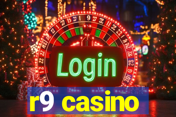 r9 casino